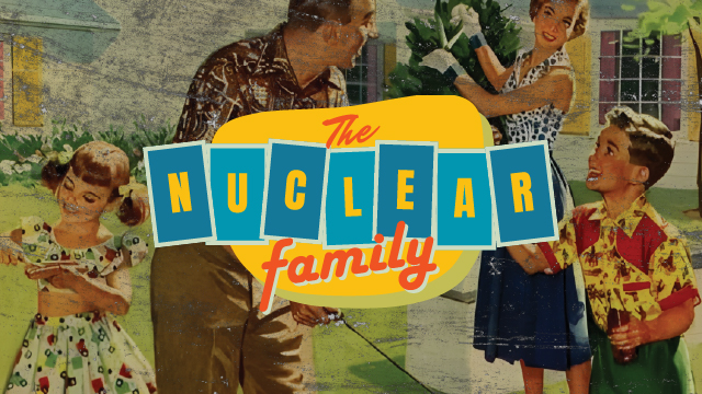 The Nuclear Family | Week 3